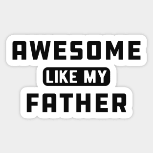 Daughter - Awesome like my father Sticker